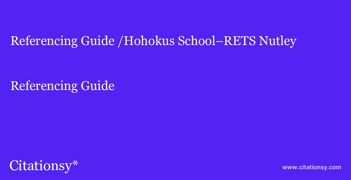Referencing Guide: /Hohokus School–RETS Nutley